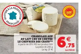 Super U Charolains aop au lait cru de chevre le chevries des crays offre