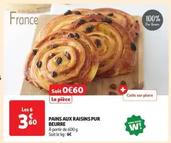 Auchan Pains Aux Raisins Pur Beurre offre