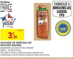 Intermarché Hyper PHILIPPE WAGNER Saucisse de morteau igp offre