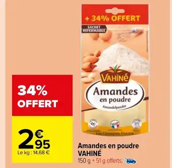 Carrefour Market Amandes en poudre vahiné offre
