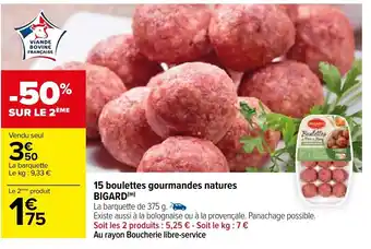 Carrefour 15 boulettes gourmandes natures Bigard offre