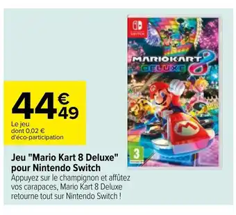 Carrefour Jeu Mario Kart 8 Deluxe Pour Nintendo Switch offre
