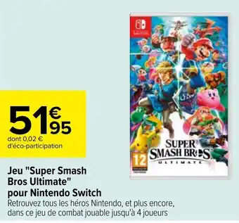 Carrefour Jeu Super Smash Bros Ultimate offre