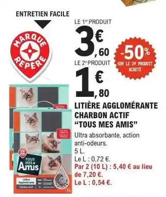 E.Leclerc LITIÈRE AGGLOMÉRANTE CHARBON ACTIF 'TOUS MES AMIS' offre