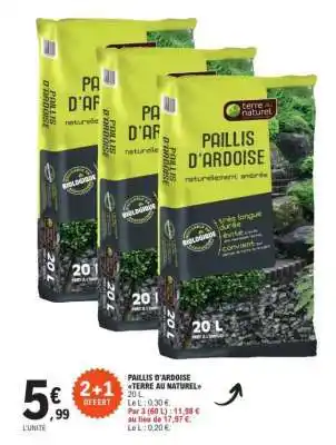 E.Leclerc PAILLIS D'ARDOISE TERRE AU NATUREL offre