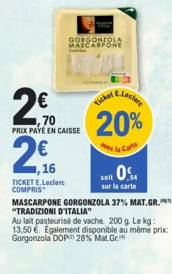 E.Leclerc TRADIZIONI D'ITALIA Mascarpone gorgonzola 37% mat.gr offre