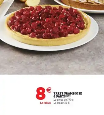 Super U Tarte framboise 6 parts offre