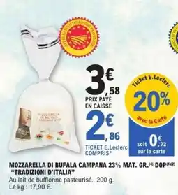 E.Leclerc MOZZARELLA DI BUFALA CAMPANA 23% MAT. GR. DOP offre