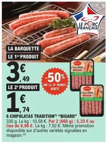 E.Leclerc 6 Chipolatas Tradition 'Bigard' offre