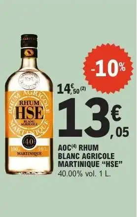 E.Leclerc AOC RHUM BLANC AGRICOLE MARTINIQUE “HSE” offre