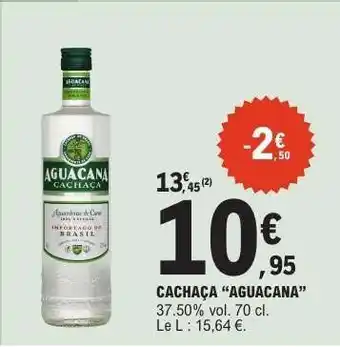 E.Leclerc Cachaca Aguacana offre