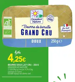 naturéO GRANDEUR NATURE Beurre doux lait cru - 250 g offre