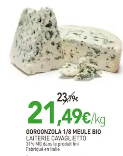 naturéO LAITERIE CAVAGLIETTO Gorgonzola 1/8 meule bio offre
