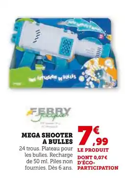 Hyper U FERRY Mega shooter a bulles offre