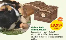 Maxi Zoo AniOne Maison Paula en bois offre