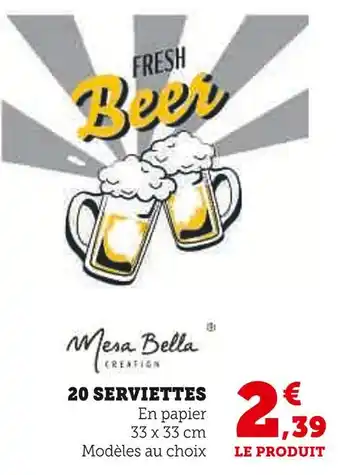 Super U Mesa Bella 20 serviettes offre