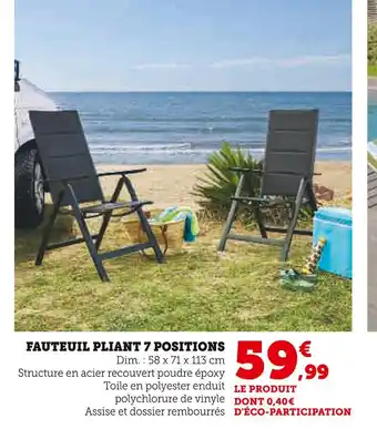 Super U Fauteuil pliant 7 positions offre