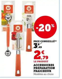 Super U U Accessoires préparation fraîcheur offre