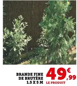 Super U Brande fine de bruyère offre