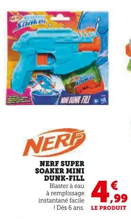Super U NERF Nerf super soaker mini dunk-fill offre