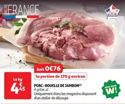 Auchan Supermarché Porc: rouelle de jambon offre