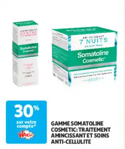 Auchan Gamme somatoline cosmetic traitement amincissant et soins anti-cellulite offre