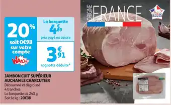 Auchan Supermarché AUCHAN Jambon cuit supérieur le charcutier offre
