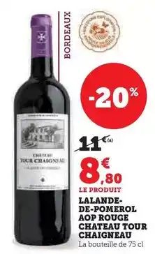 Hyper U Chateau tour chaigneau - lalande-de-pomerol aop rouge offre