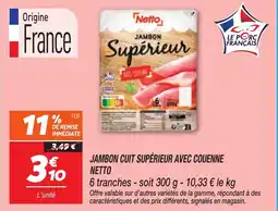 Netto Jambon cuit supérieur avec couenne netto offre