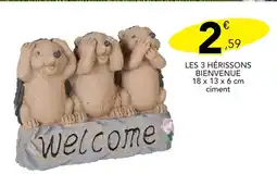 Stokomani Les 3 hérissons bienvenue offre