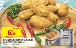 Intermarché Beignets de morue surgelés la recette de maria offre
