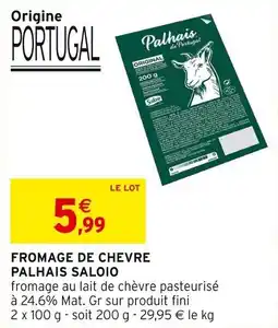 Intermarché Fromage de chevre palhais saloio offre