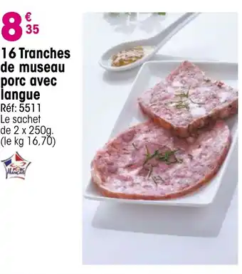 Croque Gel 16 Tranches de museau porc avec langue offre