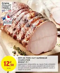 Intermarché Rôti de porc cuit supérieur charcutier brient offre