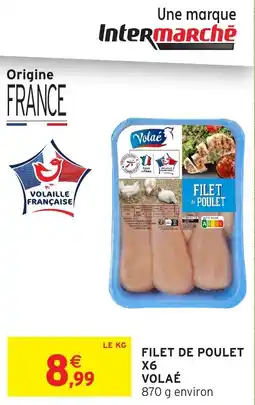 Intermarché Filet de poulet x6 volaé offre