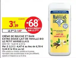 Intermarché Crème de douche et bain extra douce lait de vanille bio le petit marseillais offre