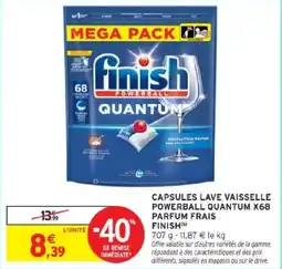 Intermarché Capsules lave vaisselle powerball quantum x68 parfum frais finish offre