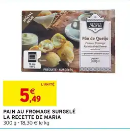 Intermarché Maria Pain au fromage surgelé La Recette de Maria offre