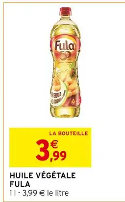 Intermarché Fula Huile Végétale offre