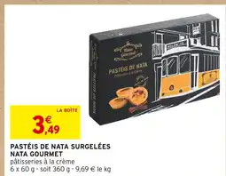 Intermarché Nata Gourmet Pastéis de Nata Surgelées offre