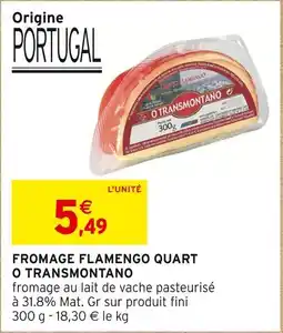 Intermarché O Transmontano Fromage Flamengo quart offre