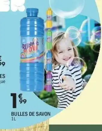 La Foir'Fouille Bulles de savon offre