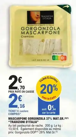 E.Leclerc Express TRADIZIONI D'ITALIA Mascarpone gorgonzola 37% mat.gr. offre