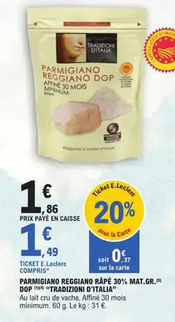 E.Leclerc Express TRADIZIONI D'ITALIA Parmigiano reggiano rape 30% mat.gr dop offre