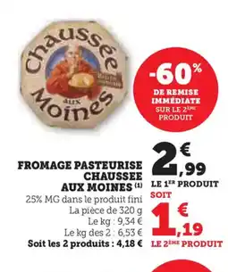 U Express CHAUSSE AUX MOINES Fromage pasteurise offre