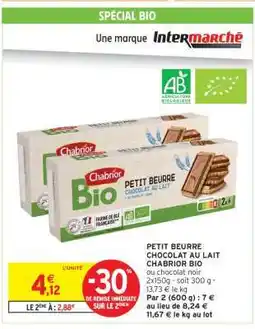 Intermarché Hyper PETIT BEURRE CHOCOLAT AU LAIT CHABRIOR BIO offre