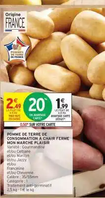 Intermarché Contact POMME DE TERRE DE CONSOMMATION A CHAIR FERME MON MARCHE PLAISIR offre