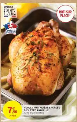 Intermarché Contact POULET RÔTI FILIÈRE ENGAGÉE BIEN ÊTRE ANIMAL offre