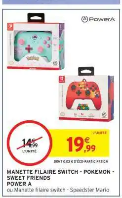Intermarché Hyper Manette Filaire Switch - Pokemon - Sweet Friends / Speedster Mario offre