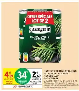 Intermarché Contact HARICOTS VERTS EXTRA-FINS SÉLECTION CUEILLIS ET RANGÉS MAIN CASSEGRAIN offre